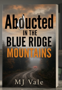 Abducted in the Blue Ridge Mountains Suspense book 1. Blue Ridge Mountain Series