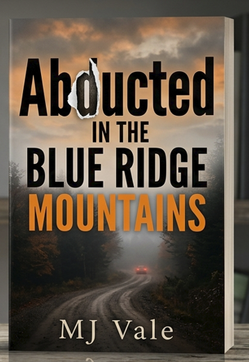 Abducted in the Blue Ridge Mountains Suspense book 1. Blue Ridge Mountain Series